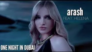 Arash feat  Helena   One Night In Dubai Official Video