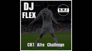 Video thumbnail of "DJ Flex X NWE - CR7 Afro Challenge (Afrobeat) - Subscribe To My Channel"