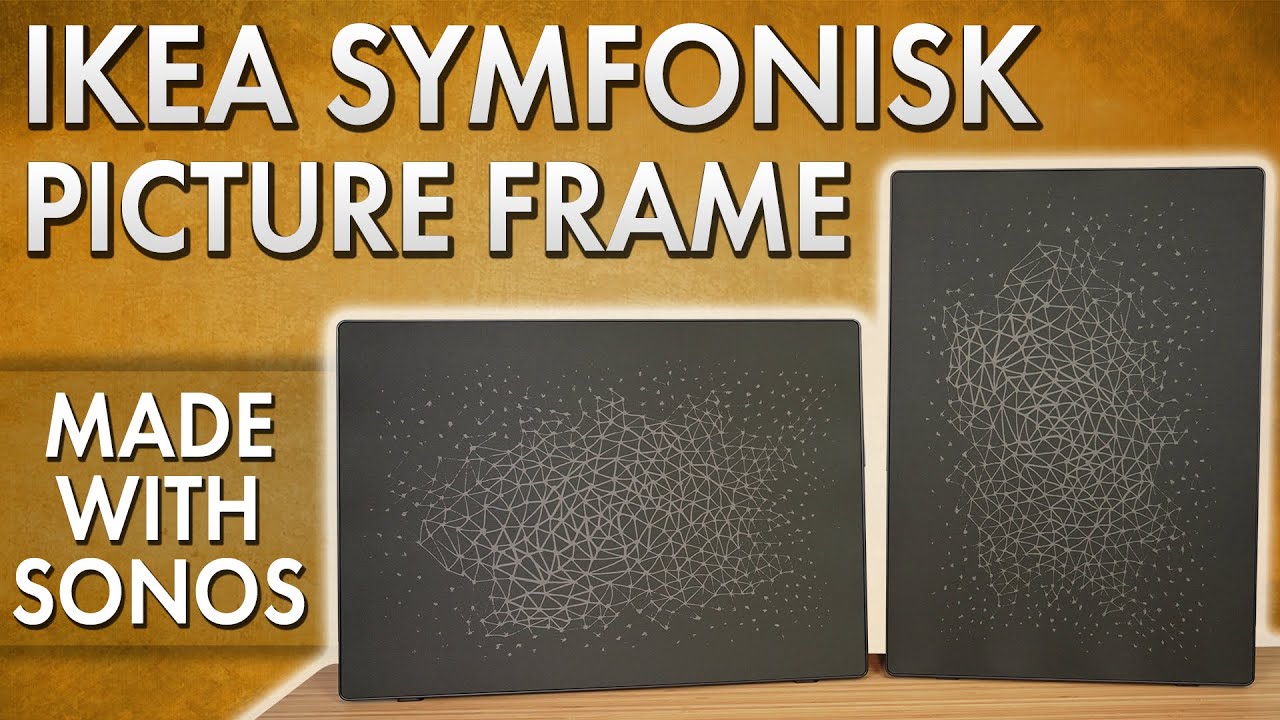Sonos/IKEA Symfonisk Picture Frame Review All for Show or Actually