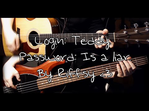 Login: Teddy. Password: Is a Liar | Riffsy