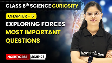 Exploring Forces - NCERT Solutions | Class 8 Science Curiosity | Ch 5 | CBSE 2025-26