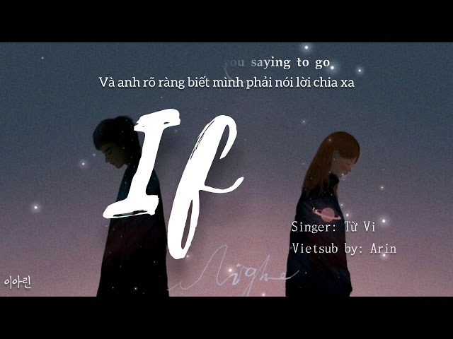 [Engsub+Vietsub Tiktok Song] If - Từ Vi/徐薇《Cover Dingke/丁可》~And you know you saying to go~ class=