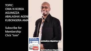 Dr Sam Kazibwe: Owa N Korea agumizza Abalasha! Agenda kubongera amaje