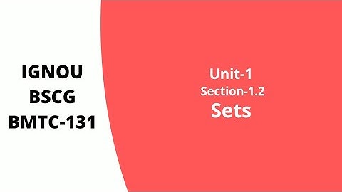 Sets | IGNOU BMTC-131 | L-1.1.2