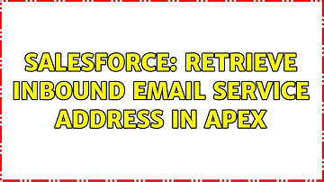 Salesforce: Retrieve Inbound Email Service address in Apex (2 Solutions!!)