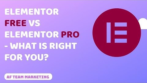 Elementor Free Vs Elementor Pro -  What is right for you?