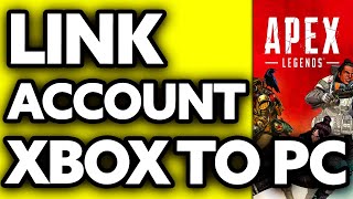 How To Link Apex Legends Account Xbox to PC (2024)