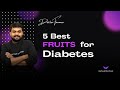 5 best fruits for diabetes by dr prabhakar raj