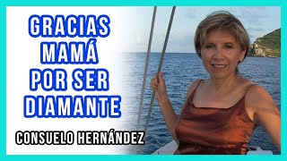 Gracias Mamá por ser Diamante - Consuelo Hernández | Networkers 21