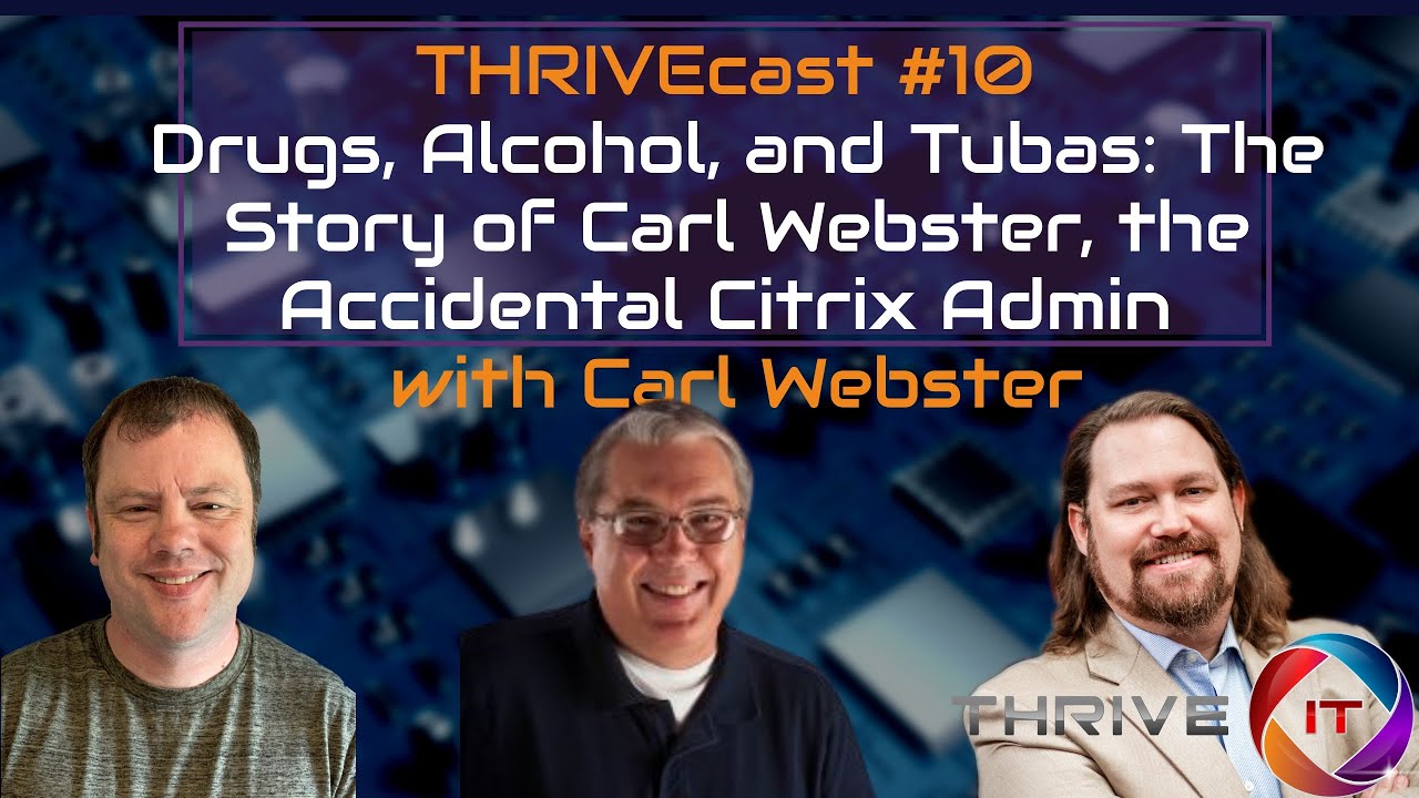 How Carl Webster Went from Tuba becoming the "Accidental" Citrix Admin episode artwork