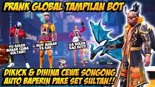 PRANK GLOBAL TAMPILAN BOT DIHINA & DIKICK CEWE MASTER SONGONG GOMBALIN PAKE SET SULTAN AUTO BAPER