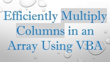Efficiently Multiply Columns in an Array Using VBA