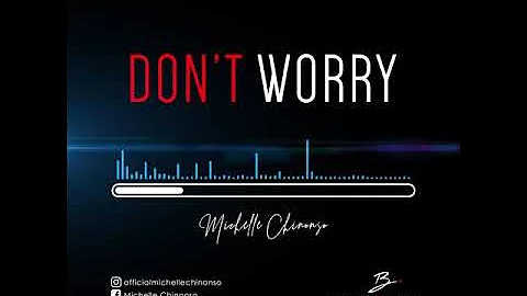 Don't Worry - Michelle   (C)BLACKWOOD MEDIA 2020