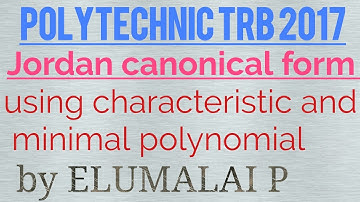 POLYTECHNIC TRB 2017|LINEAR ALGEBRA|JORDAN CANONICAL FORM USING CHARACTERISTIC & MINIMAL POLYNOMIAL