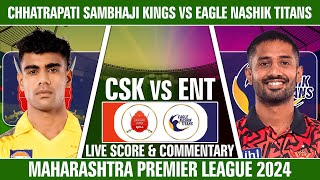 🔴 Live : Chhatrapati Sambhaji Kings vs Eagle Nashik Titans | CSK vs ENT  | Live Score & Commentary