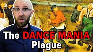 The Forgotten Deadly Plague Dance Mania