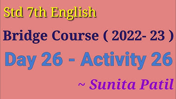 Std 7th/ English/ Bridge Course/ Activity no. 26 Sunita Patil
