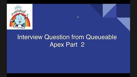 Mock Interview on Queueable Part 2