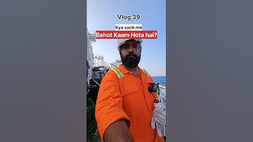 How much we Actually work on a Ship? #shiplife #merchantnavy