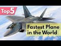 Top 5 Fastest Plane in the World in 2022