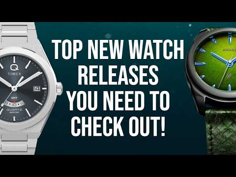 Awesome New Watches You Should STOP Thinking About and Buy! 10 New Watches You NEED to Check out!