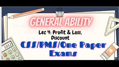 General Ability Series|Lecture 4:Profit, Loss & Discount|CSS/PMS/One Paper MCQs
