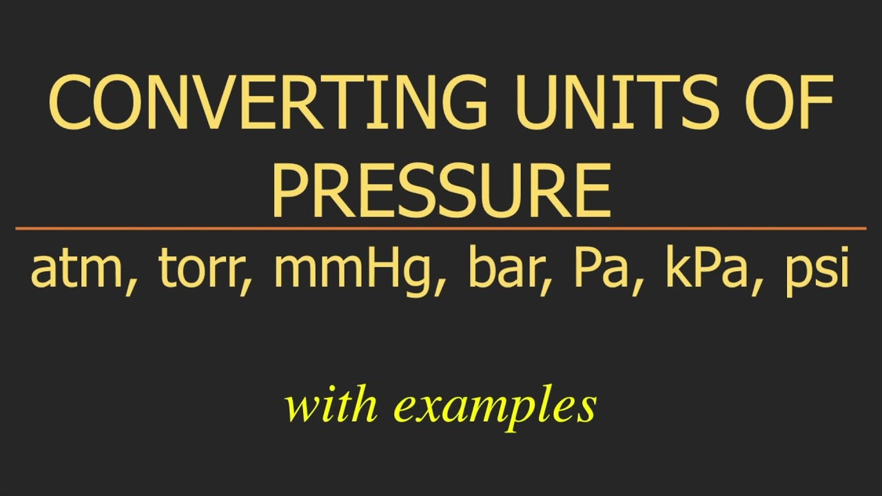 converting-units-of-pressure-atm-torr-mmhg-bar-pa-kpa-psi-with-examples-and
