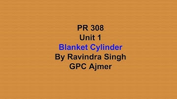 PR 308 Unit 1 Blanket Cylinder By Ravindra Singh GPC Ajmer