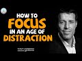 Tony Robbins Sermons 2020 - How to focus in an age of distraction - Motivation Speech (MUST WATCH)