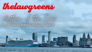 Exploring the Anthem of the Seas, room service, rocking on the Irish sea and docking in Liverpool