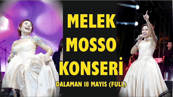 MELEK MOSSO KONSERİ-DALAMAN 18 MAYIS (FULL)