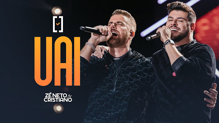 Zé Neto e Cristiano - Uai - #Escolhas