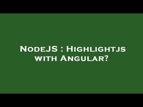 NodeJS : Highlightjs with Angular?