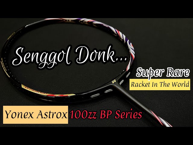 Yonex astrox 100zz BP SERIES | super Rare racket in the world | ada uang  belum tentu bisa beli ini