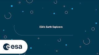 Earth Explorers - Helping us better understand our home