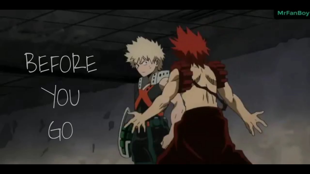 BEFORE YOU GO amv || Bakugou and Kirishima || BNHA || [flash warning]