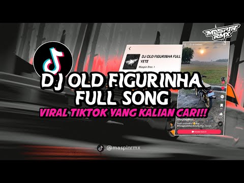 DJ OLD FIGURINHA FULL SONG SLOW REVERB MENGKANE VIRAL DI TIKTOK YANG KALIAN CARI