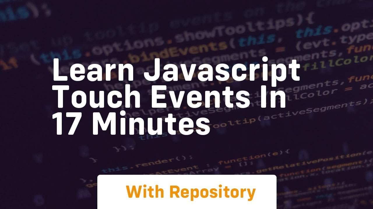 Learn javascript touch events in 17 minutes - YouTube
