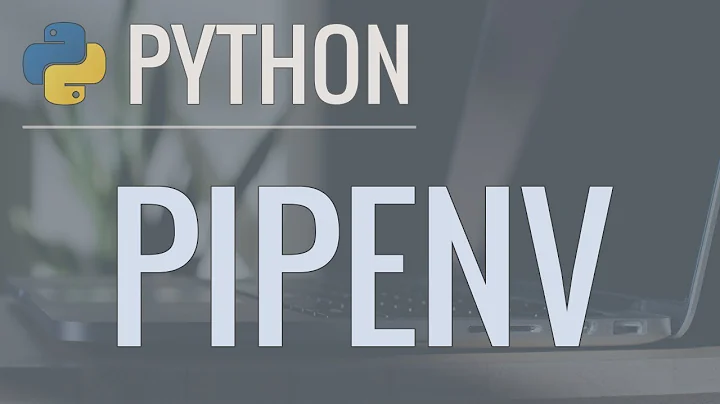 Python Tutorial: Pipenv - Easily Manage Packages and Virtual Environments