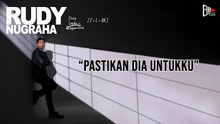 Rudy Nugraha - Pastikan Dia Untukku