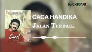 Caca Handika - Jalan Terbaik