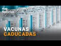 COVID-19: ESPAÑA almacena 14 MILLONES de DOSIS CADUCADAS | RTVE