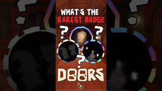 What's The Rarest Badge of Doors? What's The Rarest Badge of Doors?