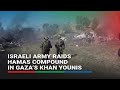 Israeli army releases video of raid on Hamas compound in Khan Younis