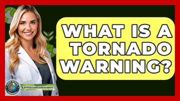 What Is a Tornado Warning? - Earth Science Answers