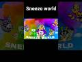 sneeze world