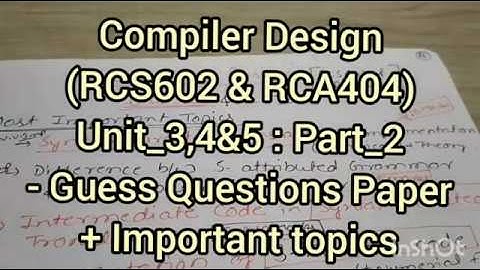 Compiler Design (RCS602&RCA404) Unit_3,4&5: Part_2
