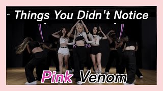 Things you didn't notice Blackpink Pink Venom Dance Practice