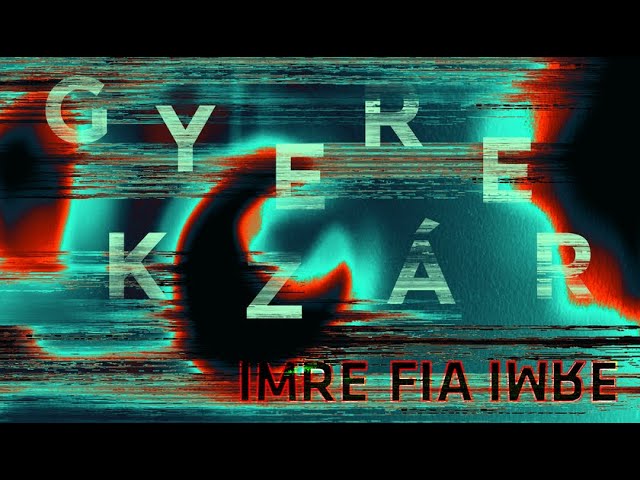 Guarda Imre Fia Imre - Gyerekzár su YouTube
