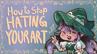 🖌️How to stop hating your art | Art Chats🐸✨